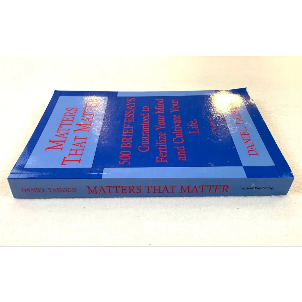 Matters That Matter Book 500 Essays Volume II Daniel Taddeo Vintage 2007